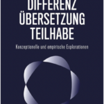 Veröffentlichung Sammelband "Differenz - Übersetzung - Teilhabe“